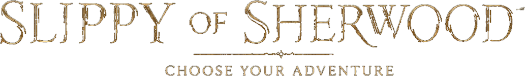 Slippy of Sherwood — Choose Your Adventure